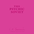 Cover: The Psychic Soviet, and Other Works - Blackstone Publishing