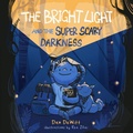 Cover: Bright Light and the Super Scary Darkness, The - LifeWay Christian Resources
