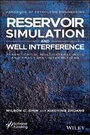 Cover: Reservoir Simulation and Well Interference - Parent-Child, Multilateral Well and Fracture Interactions - Wiley