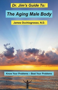 Abbildung von: Dr. Jim's Guide to the Aging Male Body - James Occhiogrosso