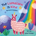 Cover: The Llamacorn is Kind - Gibbs M. Smith Inc