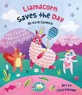 Cover: Llamacorn Saves the Day - Gibbs M. Smith Inc