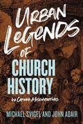 Cover: Urban Legends of Church History - Broadman & Holman Publishers