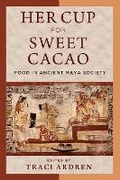 Cover: Her Cup for Sweet Cacao - University of Texas Press