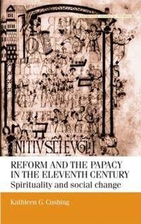 Abbildung von: Reform and the Papacy in the Eleventh Century - Manchester University Press