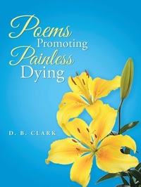 Enlarge image Cover: Poems Promoting Painless Dying - iUniverse