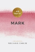 Cover: 40 Days in Mark - Broadman & Holman Publishers