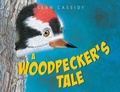 Cover: A Woodpecker's Tale - Fitzhenry & Whiteside