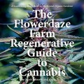 Cover: The Flowerdaze Farm Regenerative Guide to Cannabis - Bookbaby