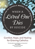 Cover: When a Loved One Dies by Suicide - Ave Maria Press