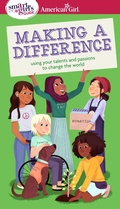 Cover: A Smart Girl's Guide: Making a Difference - American Girl Publishing Inc