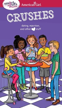 Enlarge image Cover: A Smart Girl's Guide: Crushes - American Girl Publishing Inc