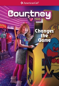 Enlarge image Cover: Courtney Changes the Game - American Girl Publishing Inc