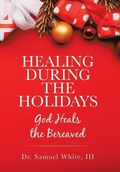 Cover: Healing During the Holidays - WestBow Press