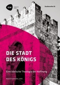 Cover: Die Stadt des Koenigs. Eine biblische Theologie der Hoffnung - GRIN Verlag