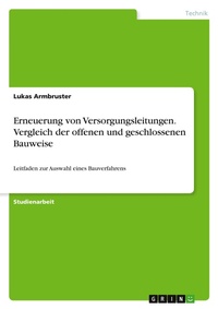 Abbildung von: Erneuerung von Versorgungsleitungen. Vergleich der offenen und geschlossenen Bauweise - GRIN Verlag