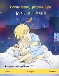 Abbildung von: Dormi bene, piccolo lupo - ? ?, ?? ??? (italiano - coreano) - Sefa Verlag