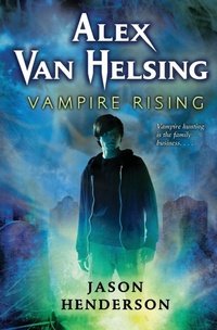 Enlarge image Cover: Alex Van Helsing: Vampire Rising - HarperTeen