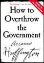 Cover: How to Overthrow the Government - HarperCollins