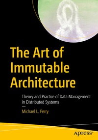 Abbildung von: The Art of Immutable Architecture - Apress