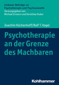 Abbildung von: Psychotherapie an der Grenze des Machbaren - Kohlhammer