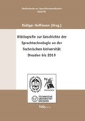 Cover: Bibliografie zur Geschichte der Sprachtechnologie an der Technischen Universit&auml;t Dresden bis 2019 - TUDpress