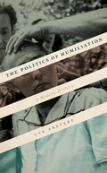 Cover: The Politics of Humiliation - OUP eBook