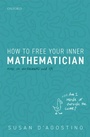 Cover: How to Free Your Inner Mathematician - OUP eBook