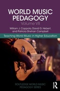 Cover: World Music Pedagogy, Volume VII: Teaching World Music in Higher Education - Routledge