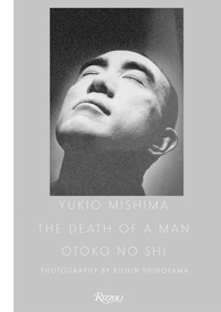 Abbildung von: Yukio Mishima: The Death of a Man - Rizzoli International Publications