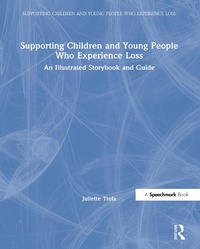 Abbildung von: Supporting Children and Young People Who Experience Loss - Routledge