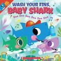 Cover: Wash Your Fins, Baby Shark (a Baby Shark Book) - Scholastic US