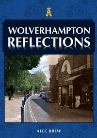 Enlarge image Cover: Wolverhampton Reflections - Amberley Publishing