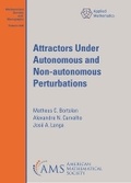 Cover: Attractors Under Autonomous and Non-autonomous Perturbations - American Mathematical Society
