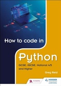Cover: How to code in Python: GCSE, iGCSE, National 4/5 and Higher - Hodder Education