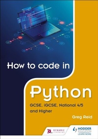 Enlarge image Cover: How to code in Python: GCSE, iGCSE, National 4/5 and Higher - Hodder Education