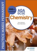 Cover: Practice makes permanent: 350+ questions for AQA GCSE Chemistry - Hodder Education