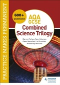 Cover: Practice makes permanent: 600+ questions for AQA GCSE Combined Science Trilogy - Hodder Education