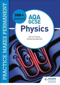 Cover: Practice makes permanent: 350+ questions for AQA GCSE Physics - Hodder Education