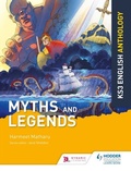 Cover: Key Stage 3 English Anthology: Myths and Legends - Hodder Education