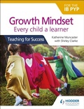 Cover: Growth Mindset for the IB PYP: Every child a learner - Hodder Education