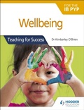 Cover: Wellbeing for the IB PYP - Hodder Education