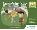 Cover: PYP Friends: Lochie's little lie - Hodder Education