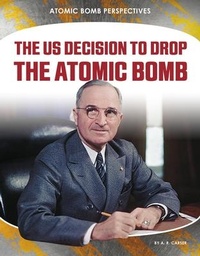 Enlarge image Cover: Us Decision to Drop Atomic Bomb - Core Library