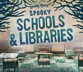 Cover: Spooky Schools & Libraries - Big Buddy Books