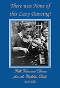 Cover: There was None of this Lazy Dancing! - Robert Ellis