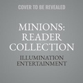 Cover: Minions: Reader Collection - Little, Brown Books for Young Readers