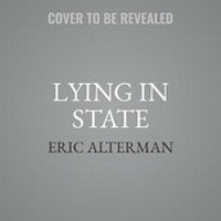Enlarge image Cover: Lying in State - Basic Books