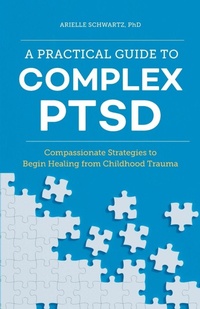 Enlarge image Cover: A Practical Guide to Complex PTSD - Callisto Media Inc.