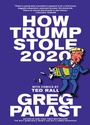 Cover: How Trump Stole 2020 - Seven Stories Press,U.S.